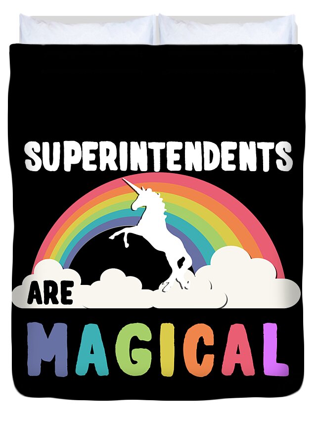 Funny Duvet Cover featuring the digital art Superintendents Are Magical by Flippin Sweet Gear