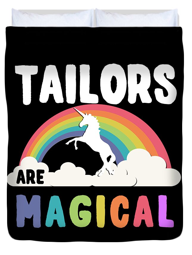 Funny Duvet Cover featuring the digital art Tailors Are Magical by Flippin Sweet Gear