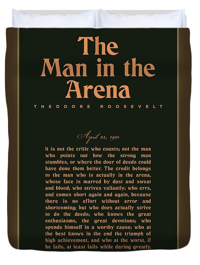 The Man In The Arena Duvet Cover featuring the mixed media The Man in the Arena - Theodore Roosevelt - Citizenship in a Republic 02 by Studio Grafiikka