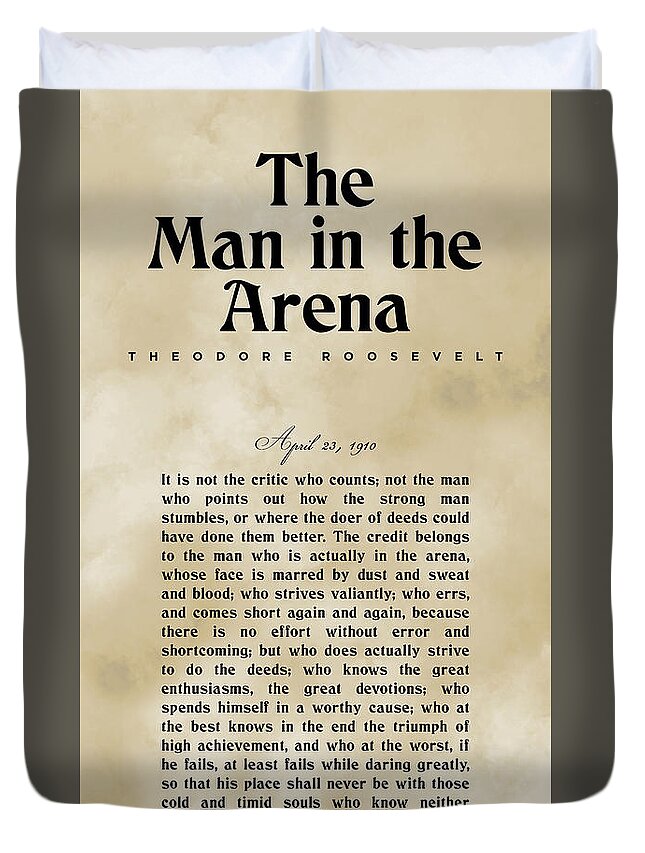 The Man In The Arena Duvet Cover featuring the mixed media The Man in the Arena - Theodore Roosevelt - Citizenship in a Republic 03 by Studio Grafiikka