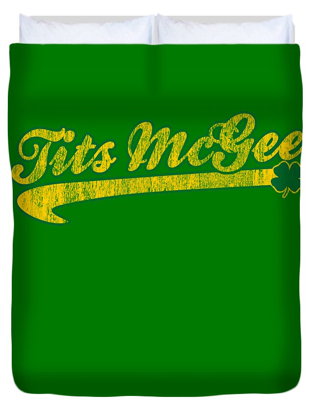 Sarcastic Duvet Cover featuring the digital art Tits Mcgee St Patricks Day by Flippin Sweet Gear