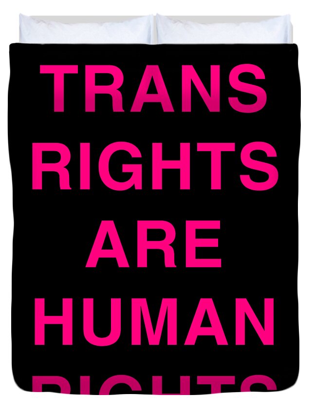 Funny Duvet Cover featuring the digital art Trans Rights Are Human Rights by Flippin Sweet Gear