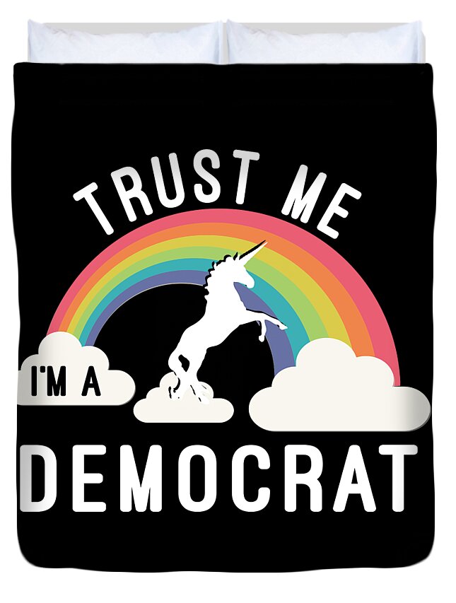 Funny Duvet Cover featuring the digital art Trust Me Im A Democrat by Flippin Sweet Gear