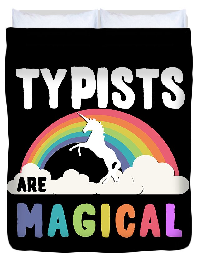 Funny Duvet Cover featuring the digital art Typists Are Magical by Flippin Sweet Gear