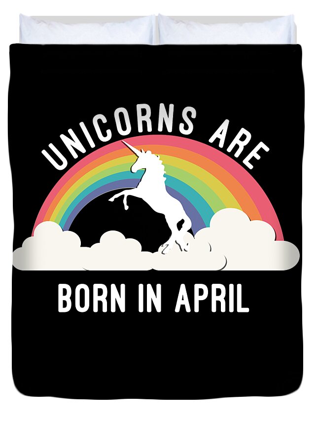 Funny Duvet Cover featuring the digital art Unicorns Are Born In April by Flippin Sweet Gear