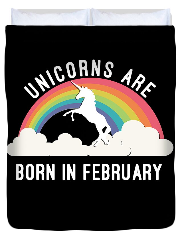 Funny Duvet Cover featuring the digital art Unicorns Are Born In February by Flippin Sweet Gear