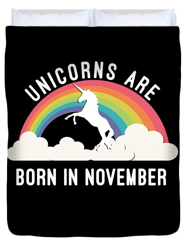 Funny Duvet Cover featuring the digital art Unicorns Are Born In November by Flippin Sweet Gear