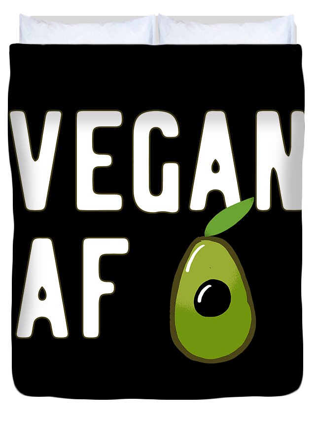 Vegans Duvet Cover featuring the digital art Vegan AF by Flippin Sweet Gear