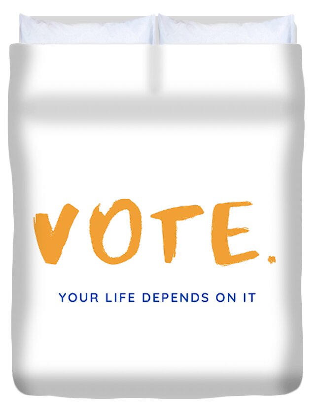 Vote Duvet Cover featuring the photograph Vote for Your Life by Theodore Jones