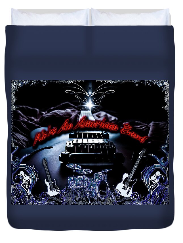 Grand Funk Railroad Duvet Cover featuring the digital art We're An American Band by Michael Damiani
