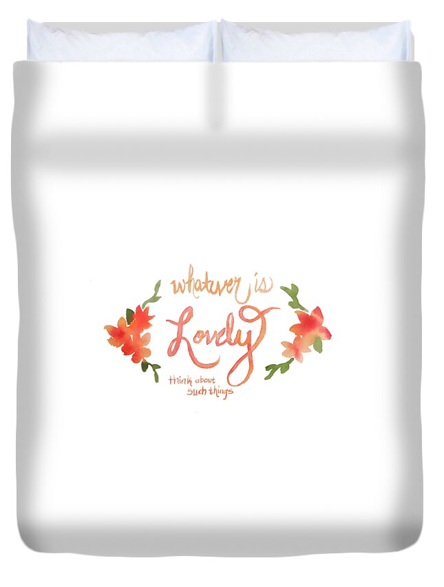 Whatever Is Lovely Duvet Cover featuring the painting Whatever is Lovely by Liana Yarckin