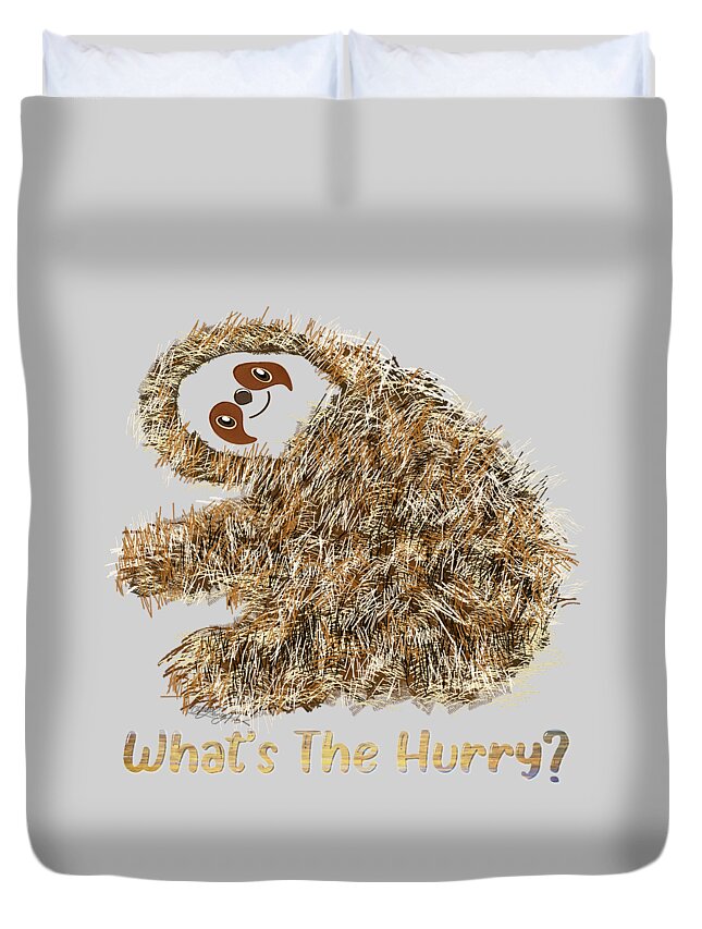 Nature Duvet Cover featuring the digital art What's The Hurry? Sloth Says Graphic Design by OLena Art by Lena Owens - Vibrant DESIGN