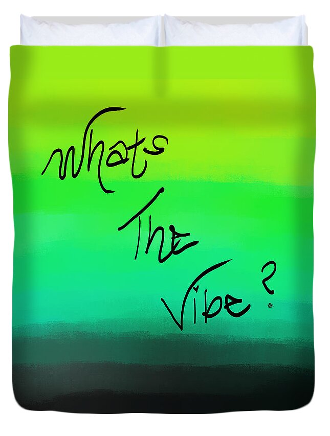 Vibe Duvet Cover featuring the digital art What's The Vibe by Amber Lasche