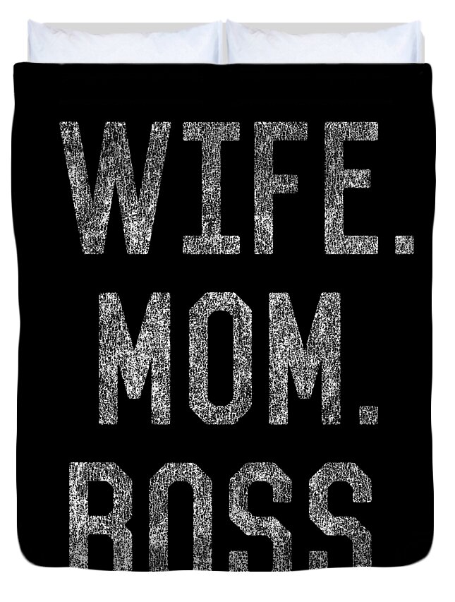 Gifts For Mom Duvet Cover featuring the digital art Wife Mom Boss Funny Mothers Day by Flippin Sweet Gear