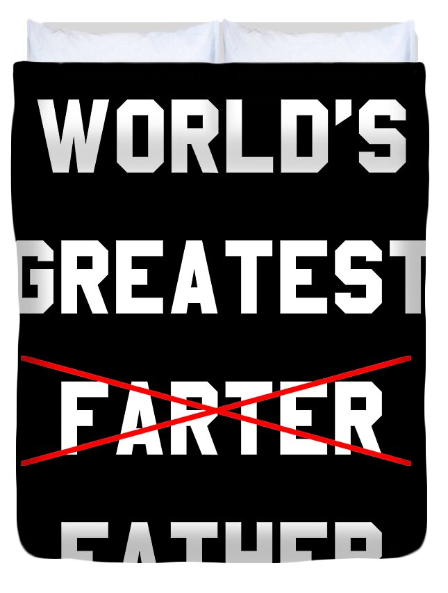 Funny Duvet Cover featuring the digital art Worlds Greatest Farter by Flippin Sweet Gear