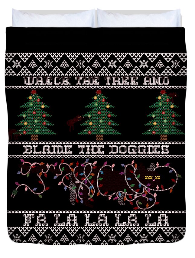 Christmas 2023 Duvet Cover featuring the digital art Wreck the Tree and Blame the Doggies Funny Cat Christmas Pun by Flippin Sweet Gear