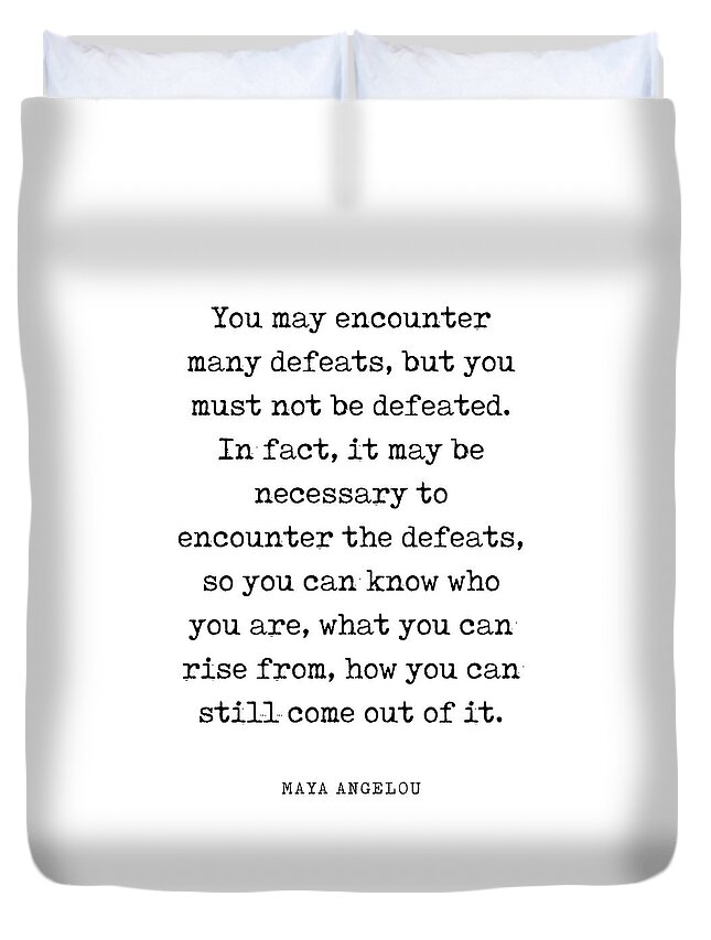 You May Encounter Many Defeats Duvet Cover featuring the digital art You may encounter many defeats - Maya Angelou Quote - Literature - Typewriter Print by Studio Grafiikka