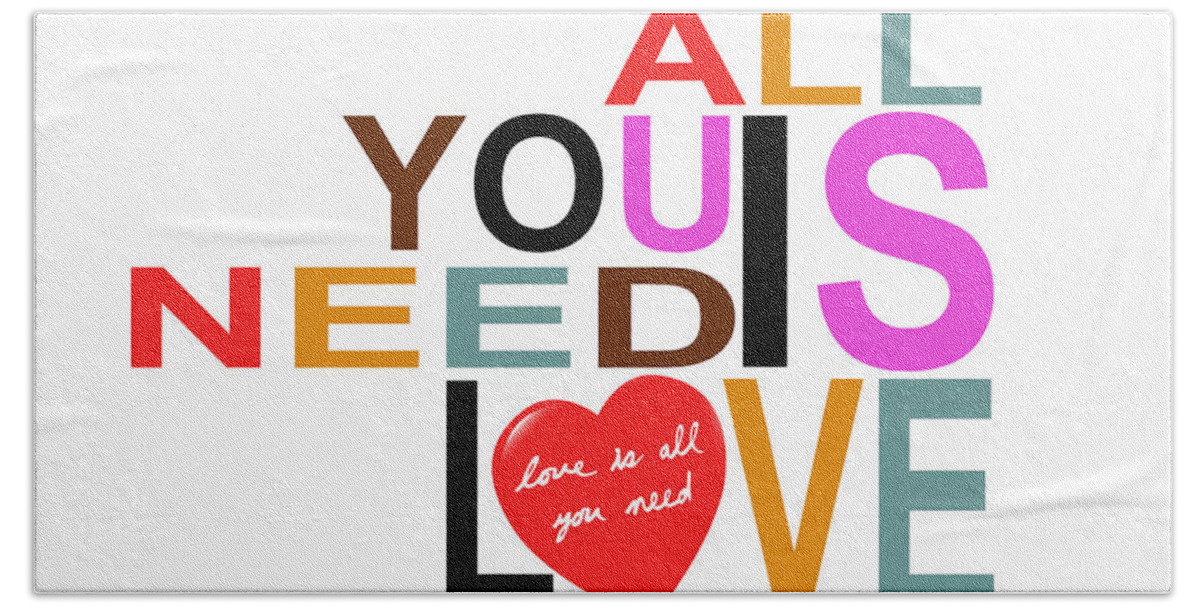 Beatles Bath Towel featuring the digital art All You Need Is Love by Mal Bray