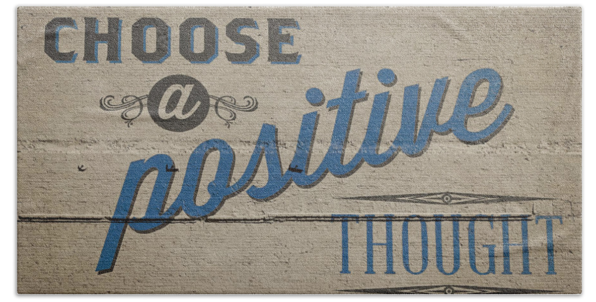 Billboard Hand Towel featuring the photograph Choose a Positive Thought by Scott Norris