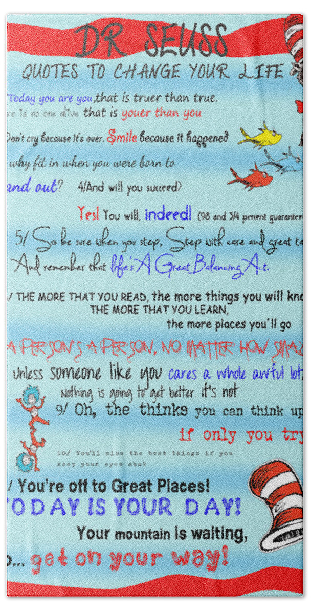 Dr. Seuss Bath Towel featuring the digital art Dr Seuss - Quotes to Change Your Life by Georgia Fowler
