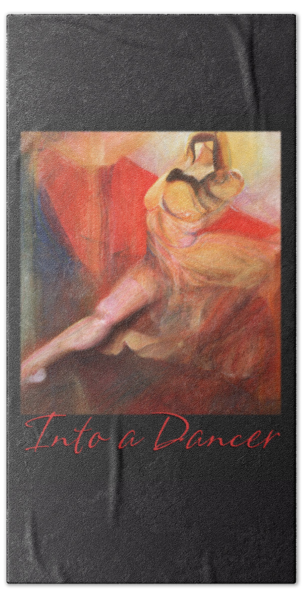 Dancer Hand Towel featuring the pastel Into a Dancer - Original Artwork - Inspirational Art - Original Soft Pastel with Border and Title by Brooks Garten Hauschild