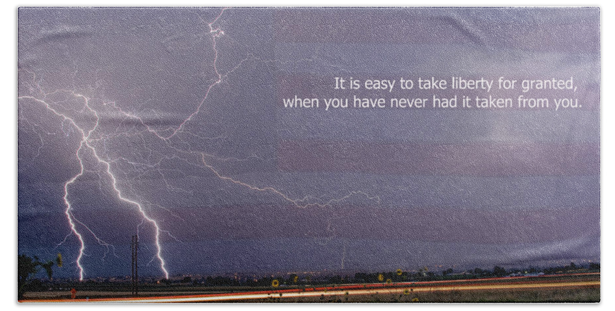 Lightning Bath Towel featuring the photograph It Is Easy To Take Liberty For Granted by James BO Insogna