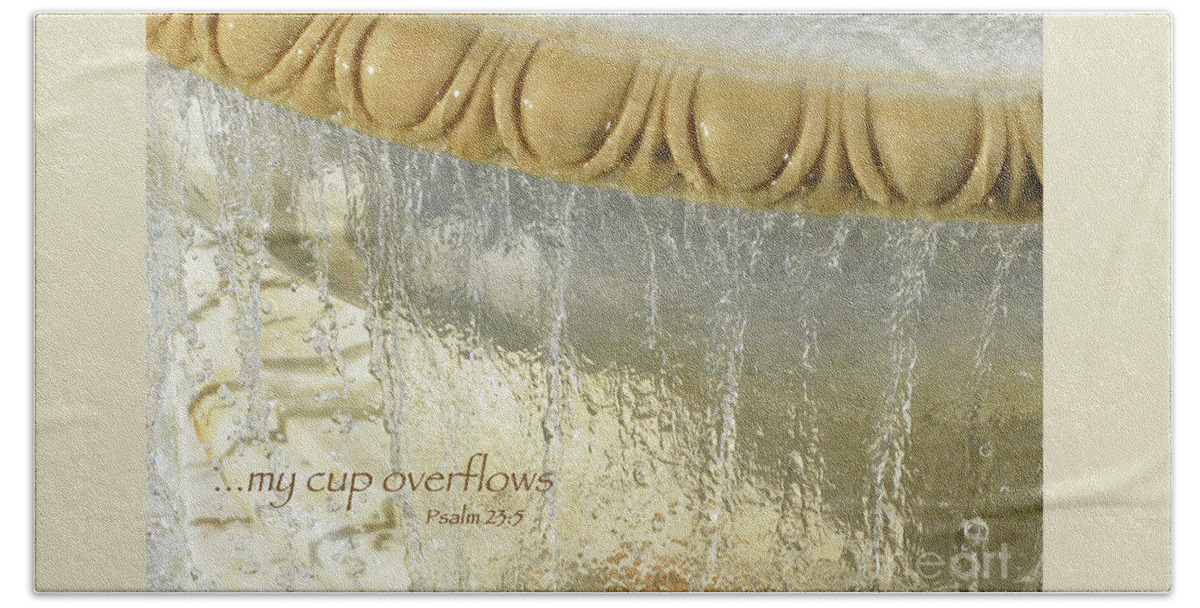 Overflowing Hand Towel featuring the photograph My Cup Overflows by Ann Horn