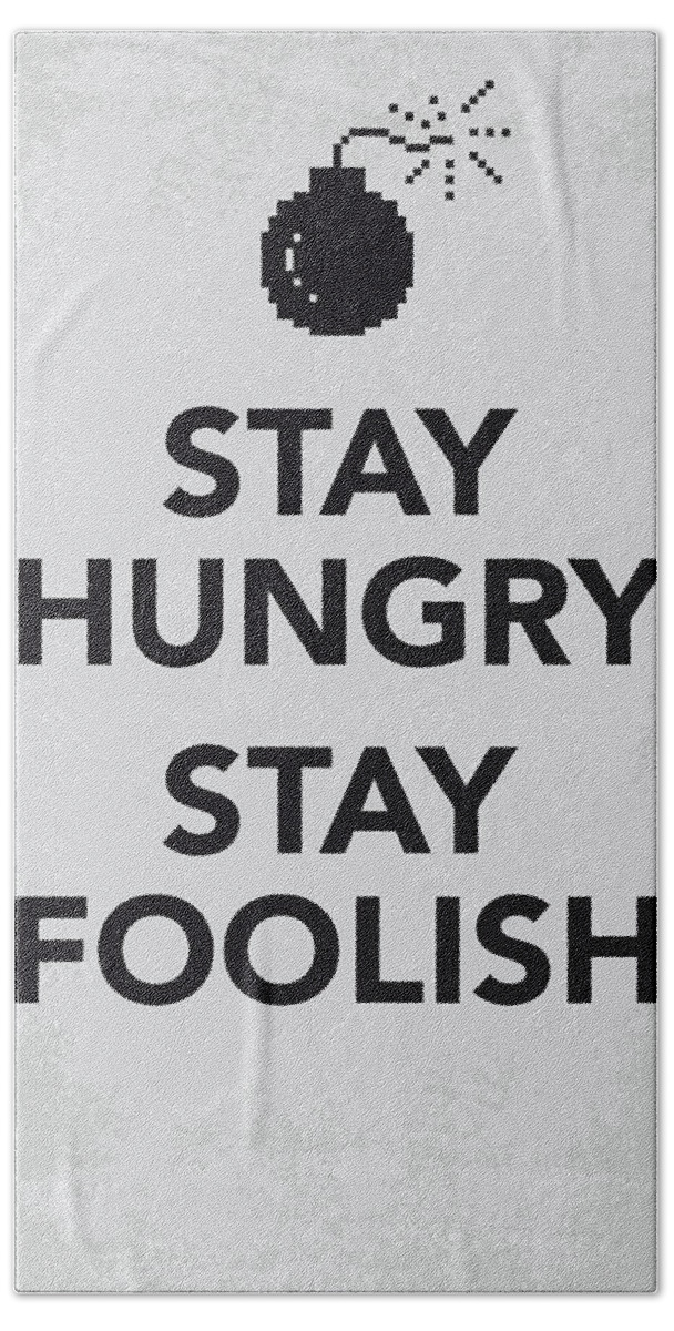 Stay Hand Towel featuring the digital art My Stay Hungry Stay Foolish poster by Chungkong Art