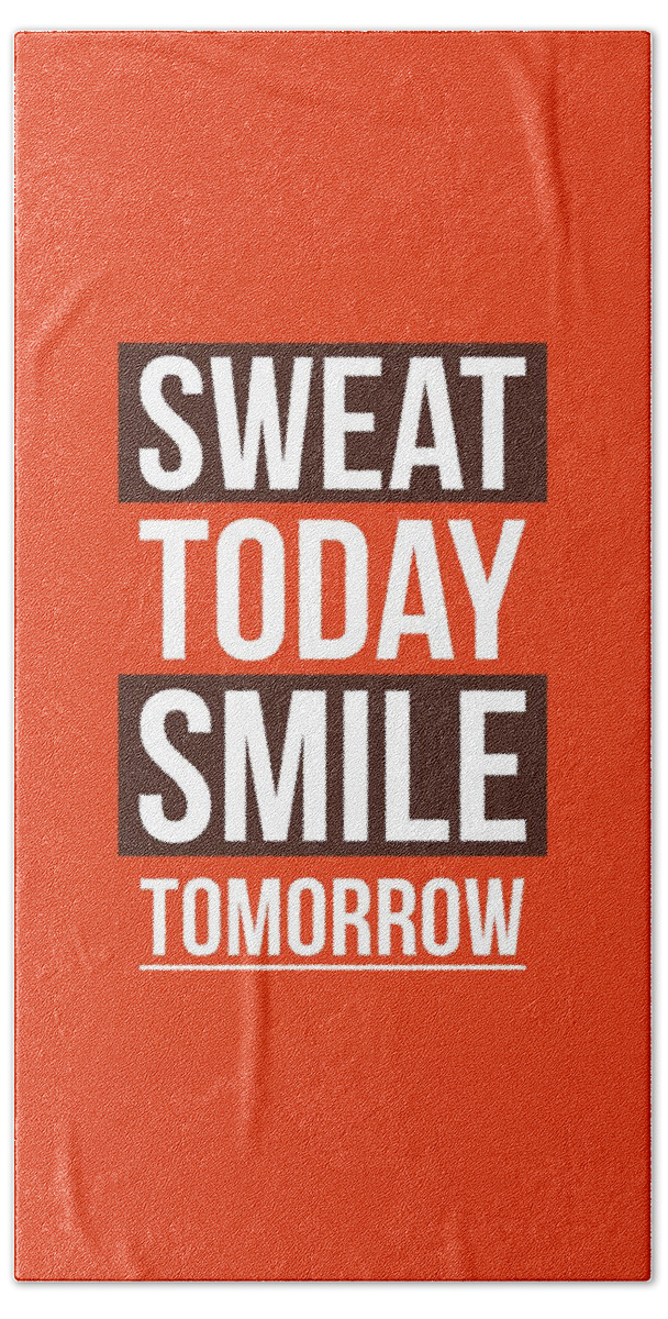 Gym Hand Towel featuring the digital art Sweat Today Smile Tomorrow Gym Motivational Quotes poster by Lab No 4 - The Quotography Department