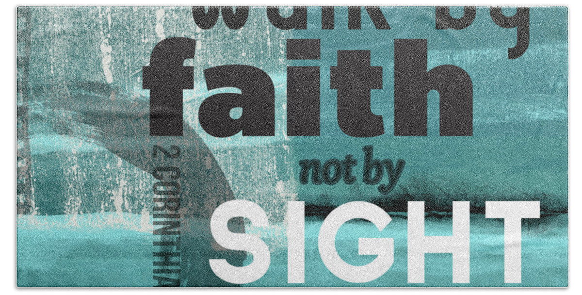 Corinthians Bath Sheet featuring the mixed media Walk By Faith- Contemporary Christian Art by Linda Woods