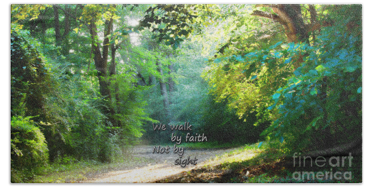 Sight Bath Towel featuring the photograph Walk by Faith by Sandra Clark