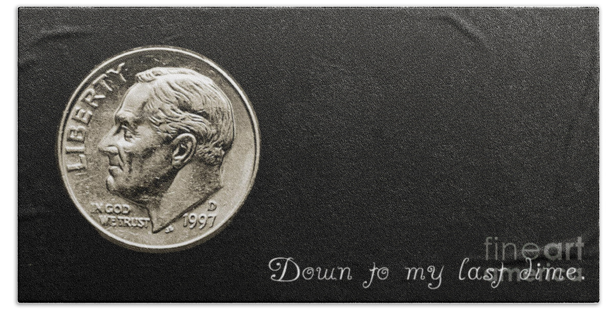 Fine Art Hand Towel featuring the photograph Down To My Last Dime by Andee Design