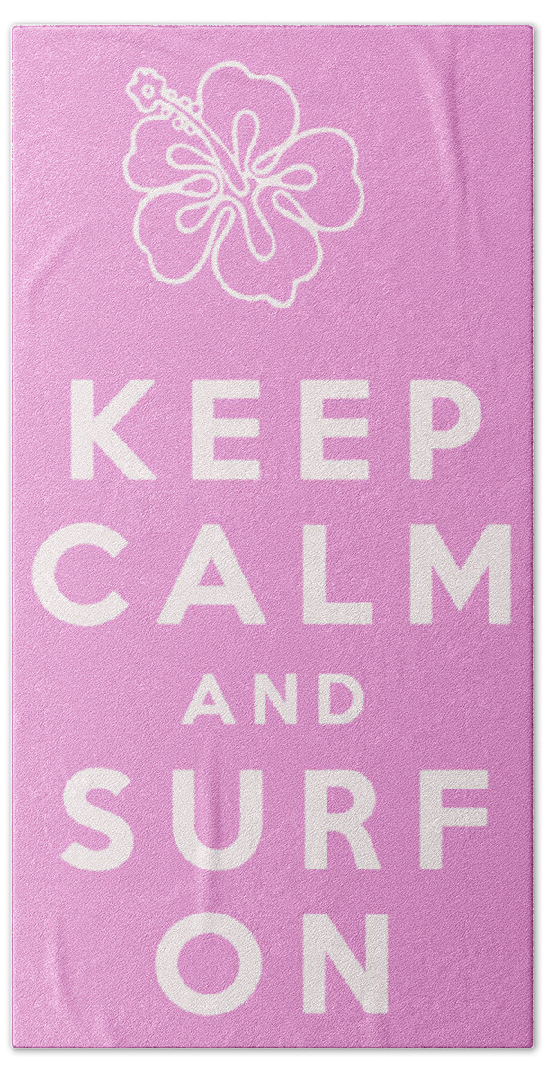 Keep Calm And Surf On Bath Towel featuring the digital art Keep Calm and Surf On by Georgia Clare