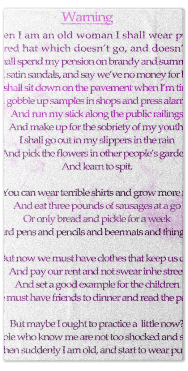 When I Am An Old Woman Bath Towel featuring the digital art Warning Poem by Jenny Joseph by Georgia Fowler