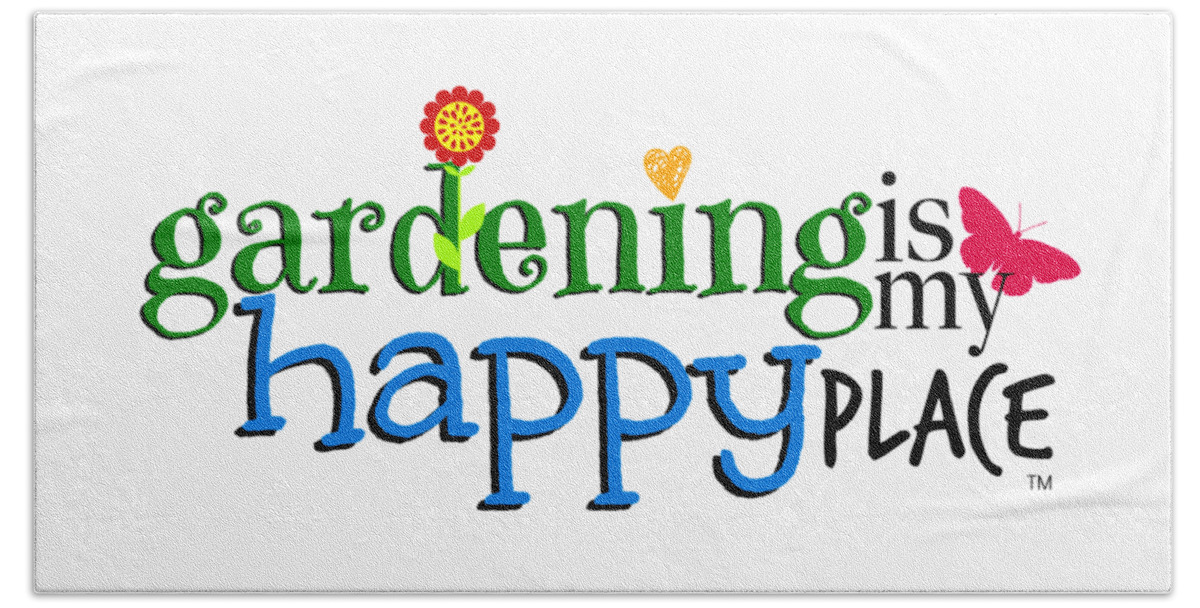 My Happy Place Bath Towel featuring the digital art Gardening is My Happy Place #2 by Shelley Overton
