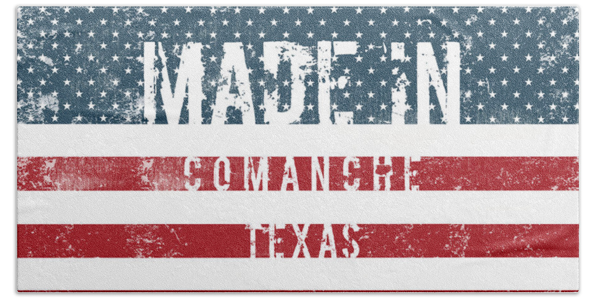Comanche Bath Towel featuring the digital art Made in Comanche, Texas #1 by Tinto Designs