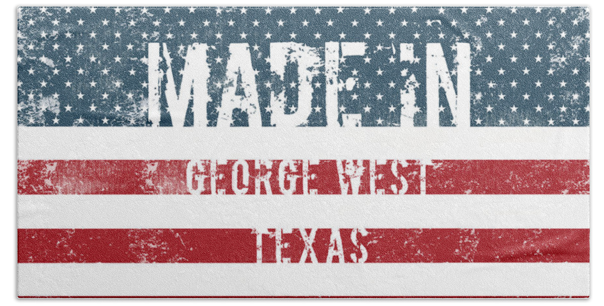 George West Bath Towel featuring the digital art Made in George West, Texas #1 by Tinto Designs