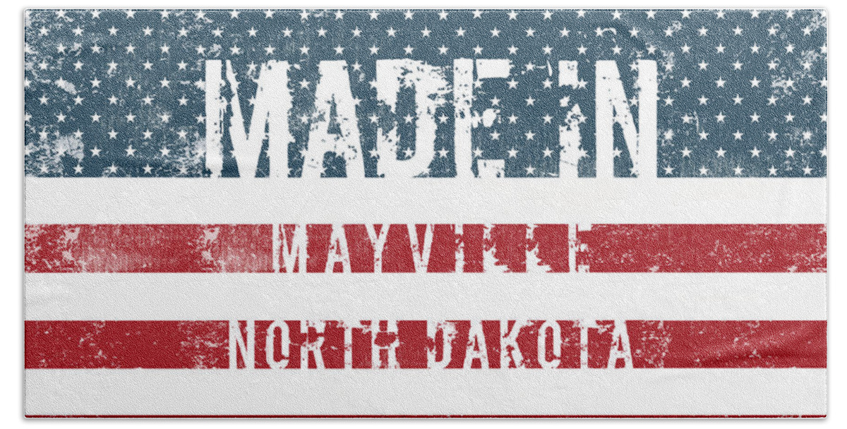 Mayville Bath Towel featuring the digital art Made in Mayville, North Dakota #1 by Tinto Designs