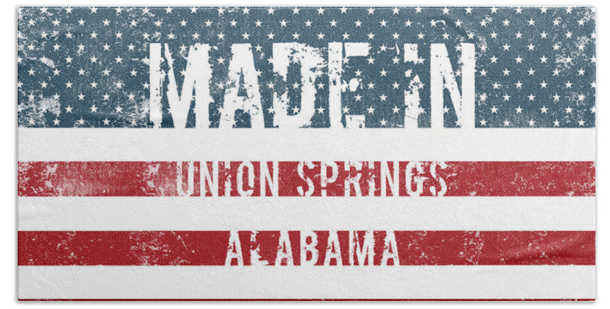Made Bath Towel featuring the digital art Made in Union Springs, Alabama #1 by Tinto Designs