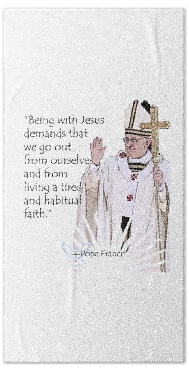Pope Bath Towel featuring the digital art A Quote from Pope Francis #2 by Garaga Designs