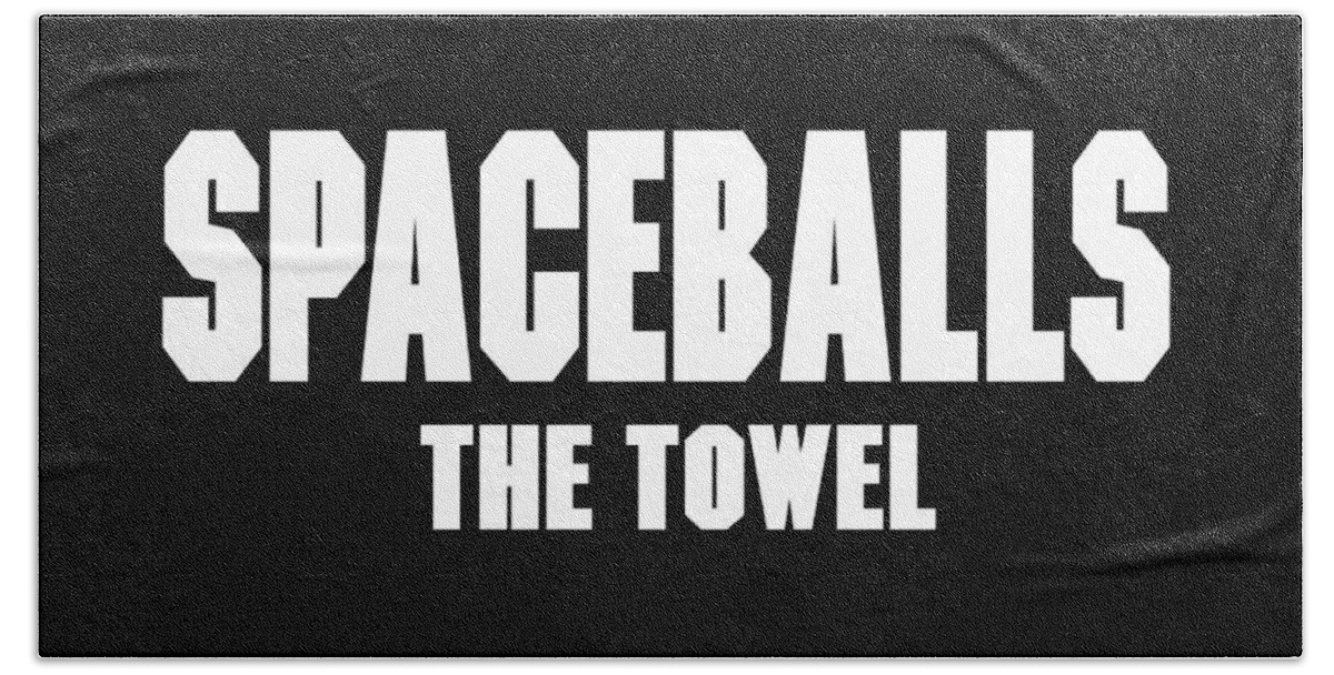 Spaceballs Movie Film Parody Star Wars Rick Moranis Barf John Candy Iankingart Typography Dark Helmet Schwartz Bath Sheet featuring the digital art Spaceballs Branded Products by Ian King