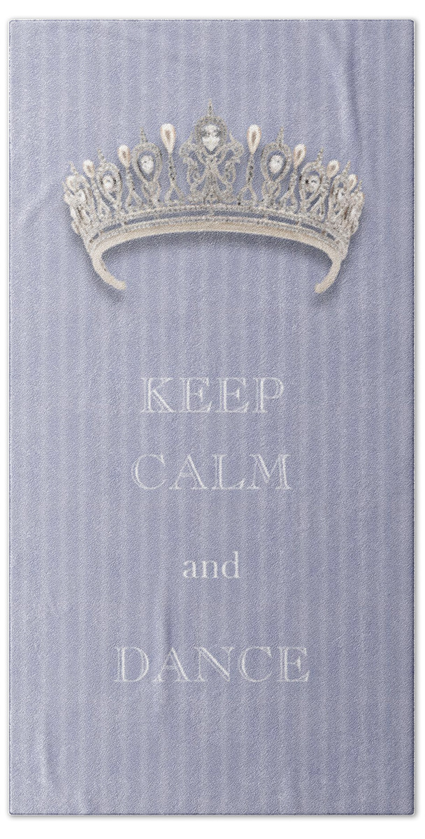 Keep Calm And Dance Bath Towel featuring the photograph Keep Calm and Dance Diamond Tiara Lavender Flannel by Kathy Anselmo