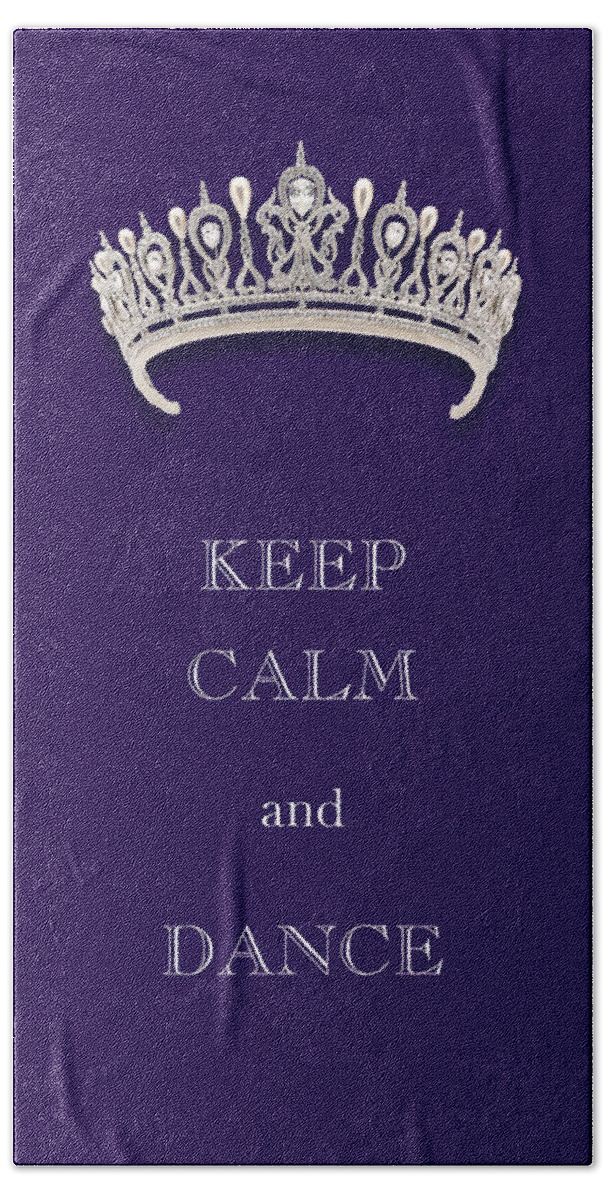 Keep Calm And Dance Bath Towel featuring the photograph Keep Calm and Dance Diamond Tiara Deep Purple by Kathy Anselmo