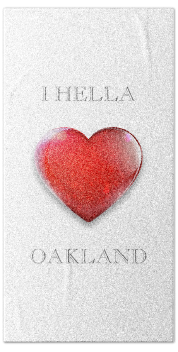 I Hella Love Transparent Png Bath Towel featuring the photograph I Hella Love Oakland Ruby Red Heart Transparent PNG by Kathy Anselmo