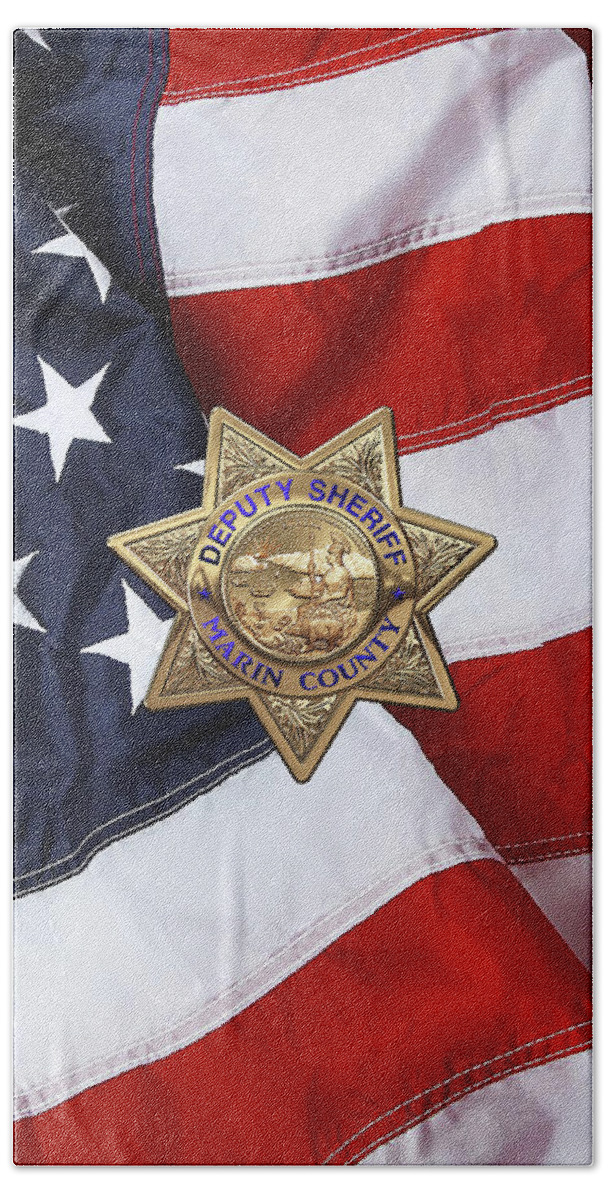 'law Enforcement Insignia & Heraldry' Collection By Serge Averbukh Bath Towel featuring the digital art Marin County Sheriff Department - Deputy Sheriff Badge over American Flag by Serge Averbukh