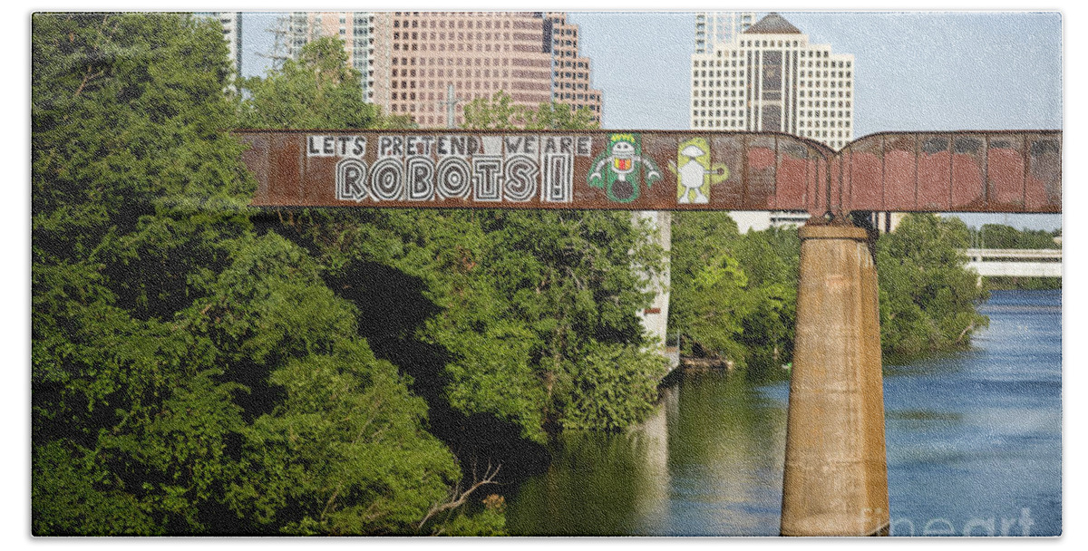 Let's Pretend We Are Robots Bath Towel featuring the photograph Austin is full of colorful and inspiring Graffiti art as this Le by Dan Herron