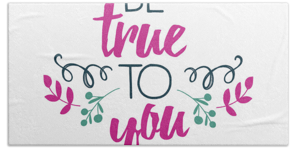 Be True To You Hand Towel featuring the digital art Be True To You by Laura Kinker