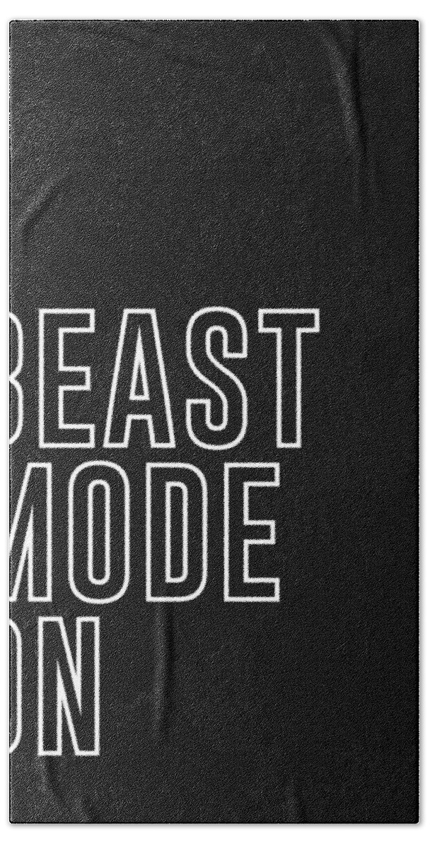 Beast Mode On Hand Towel featuring the mixed media Beast Mode On - Gym Quotes - Minimalist Print - Typography - Quote Poster by Studio Grafiikka