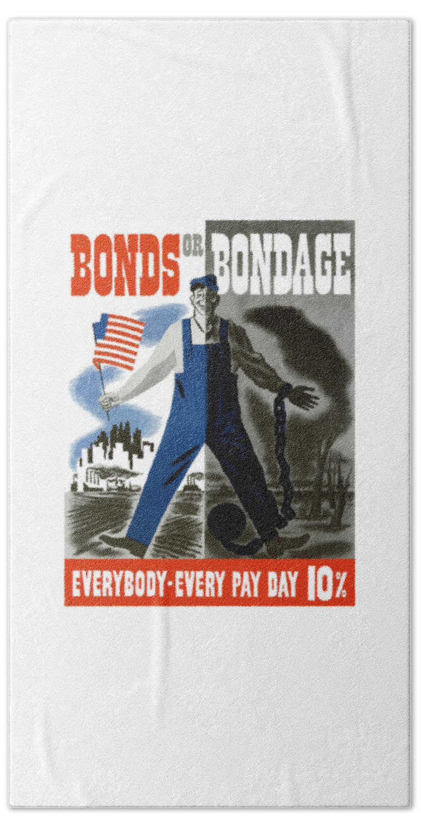 War Bonds Hand Towel featuring the painting Bonds Or Bondage -- WW2 Propaganda by War Is Hell Store
