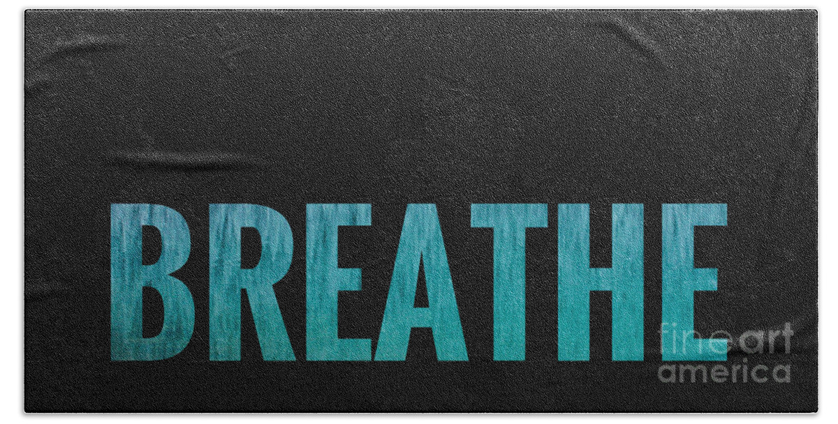 Breathe Bath Towel featuring the digital art Breathe Black Background by Leah McPhail